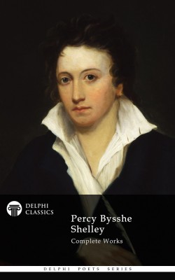 Percy Bysshe Shelley – Delphi Classics