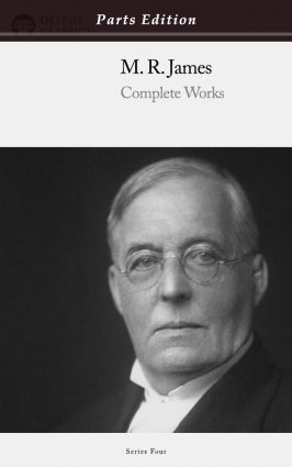 M. R. James – Parts Edition – Delphi Classics