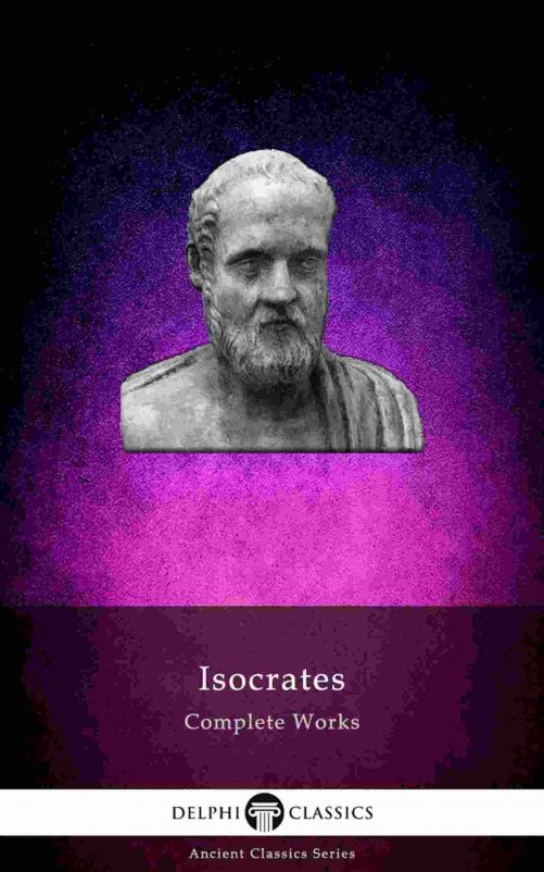 Complete Works of Isocrates by Isocrates