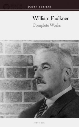 William Faulkner – Parts Edition – Delphi Classics