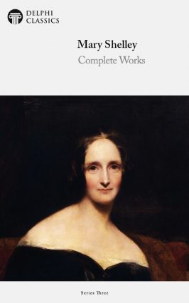 Mary Shelley – Delphi Classics